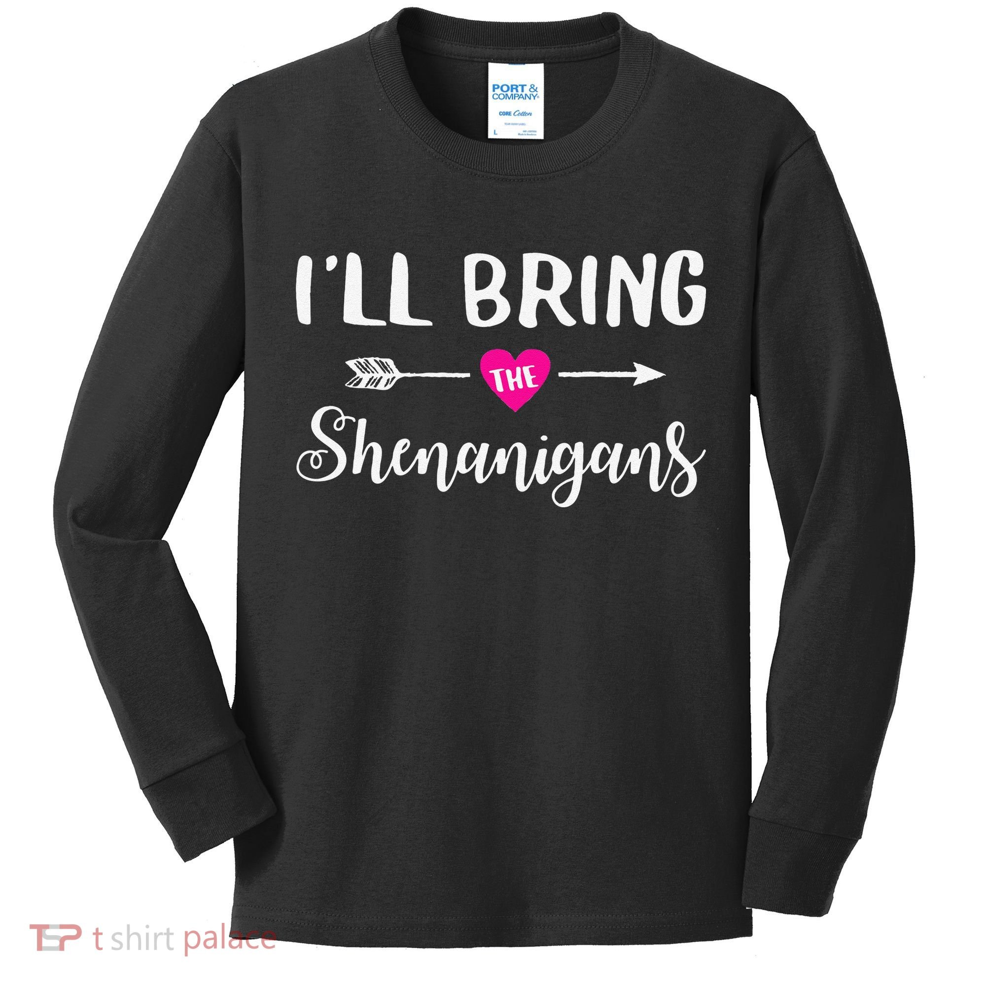 I'll Bring The Shenanigans Funny Drinking Party Kids Long Sleeve Shirt