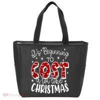 Its Beginning To Cost A Lot Like Christmas Funny Tote Bag thumb 0