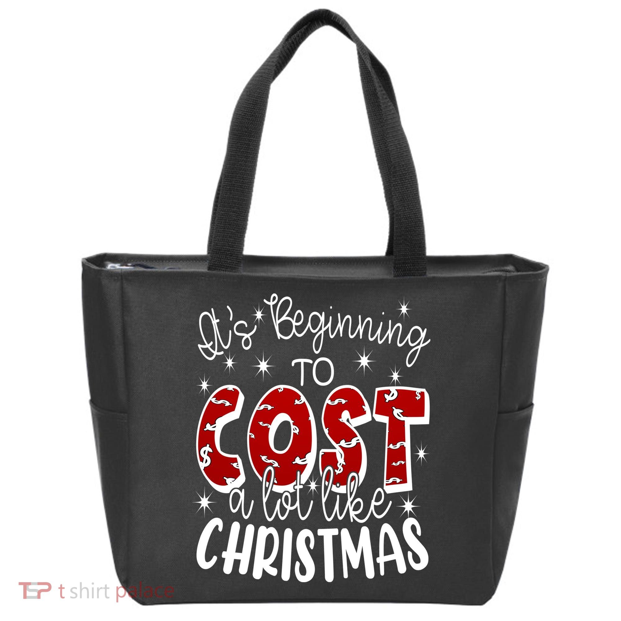 Its Beginning To Cost A Lot Like Christmas Funny Tote Bag