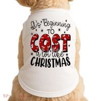 Its Beginning To Cost A Lot Like Christmas Funny Doggie Tank thumb 0