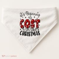 Its Beginning To Cost A Lot Like Christmas Funny USA-Made Doggie Bandana thumb 0