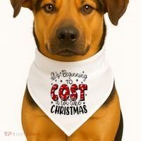 Its Beginning To Cost A Lot Like Christmas Funny USA-Made Doggie Bandana thumb 1