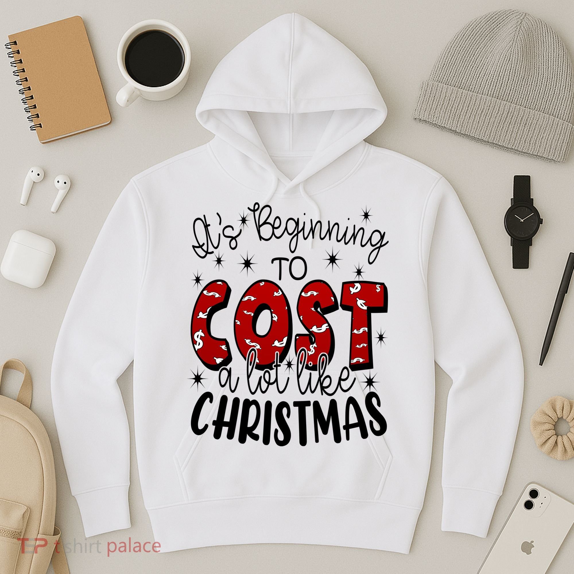 Its Beginning To Cost A Lot Like Christmas Funny Hoodie