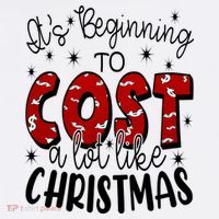 Its Beginning To Cost A Lot Like Christmas Funny Sweatshirt thumb 3