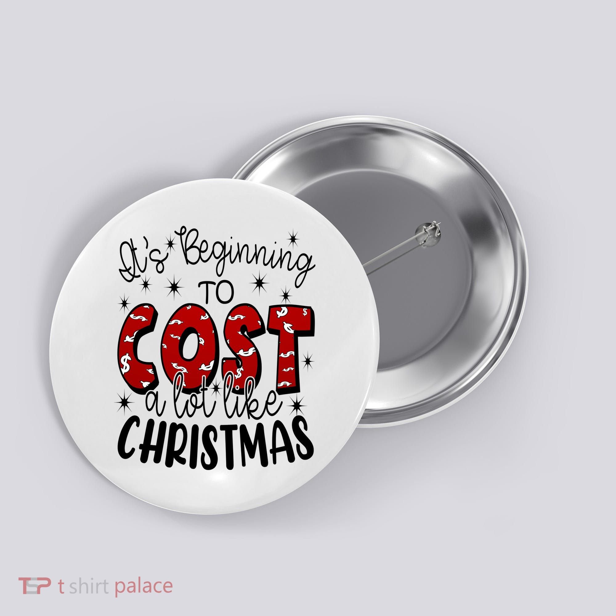 Its Beginning To Cost A Lot Like Christmas Funny Button