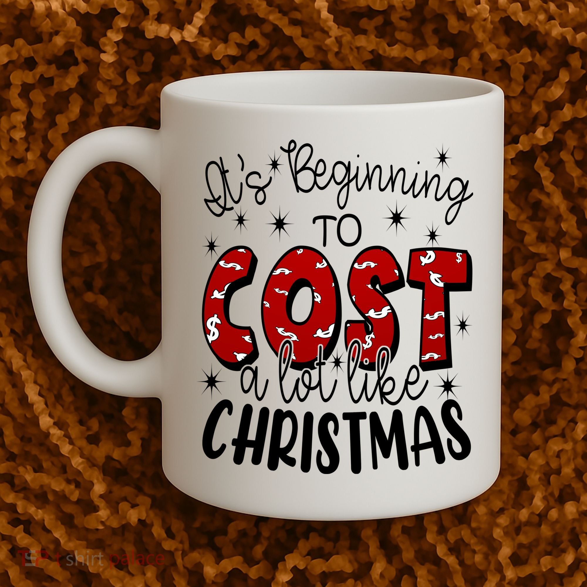 Its Beginning To Cost A Lot Like Christmas Funny Coffee Mug