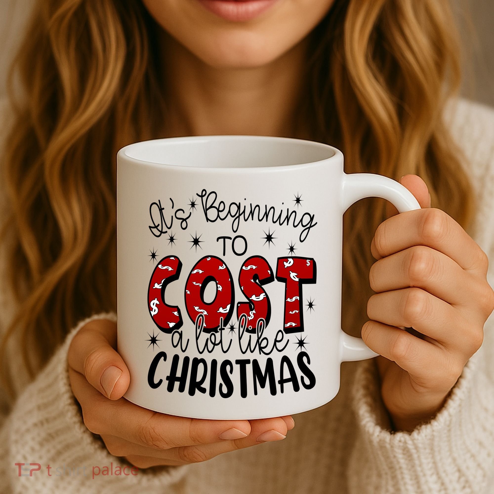Its Beginning To Cost A Lot Like Christmas Funny Coffee Mug