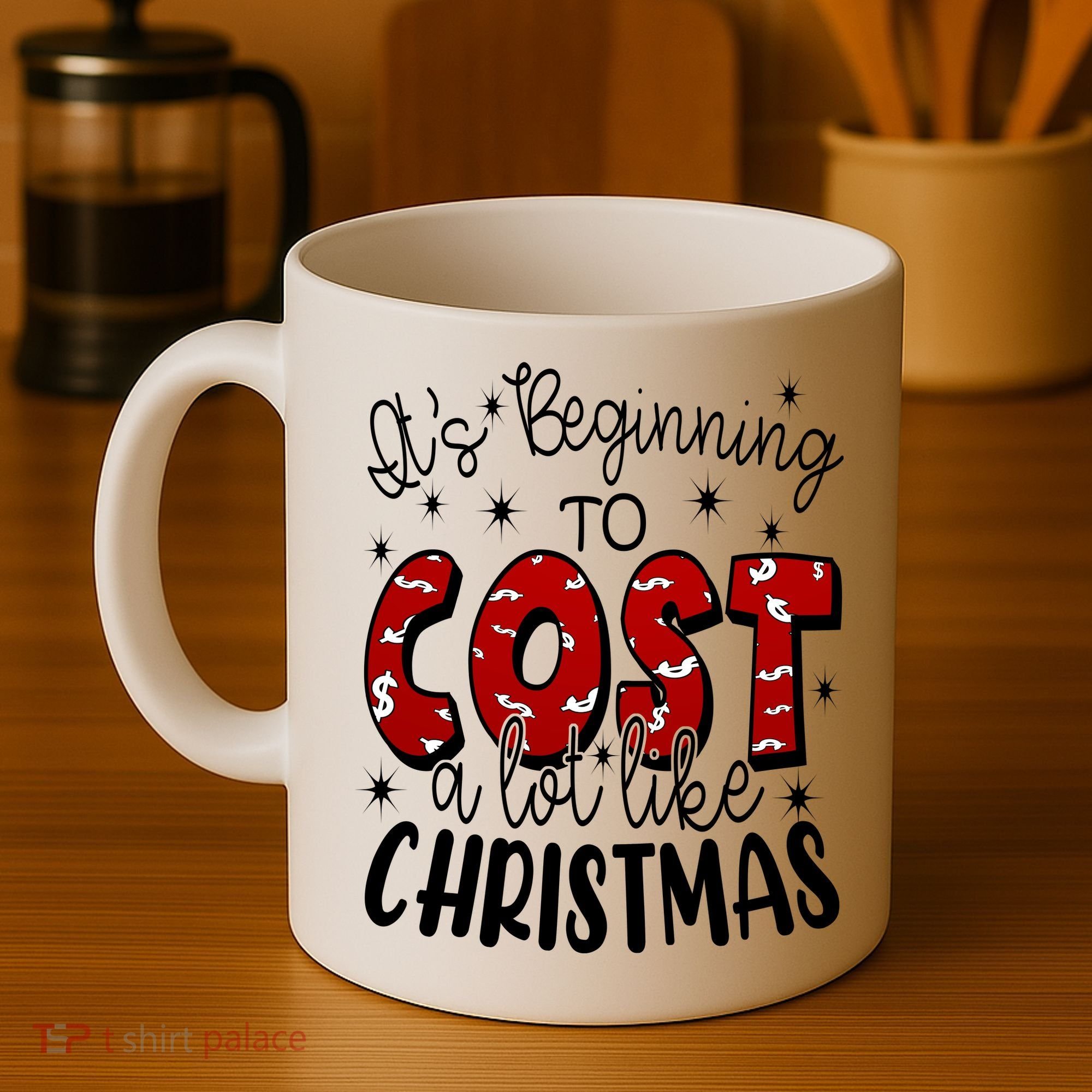 Its Beginning To Cost A Lot Like Christmas Funny Coffee Mug