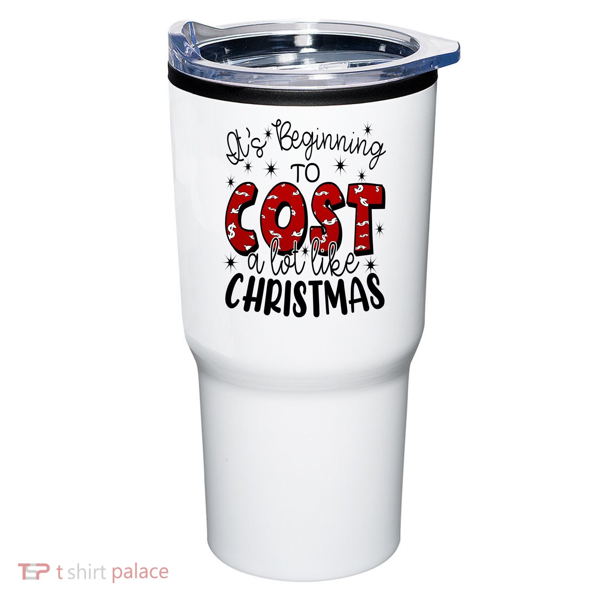 Its Beginning To Cost A Lot Like Christmas Funny Tumbler