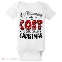 Its Beginning To Cost A Lot Like Christmas Funny Baby Bodysuit thumb 0