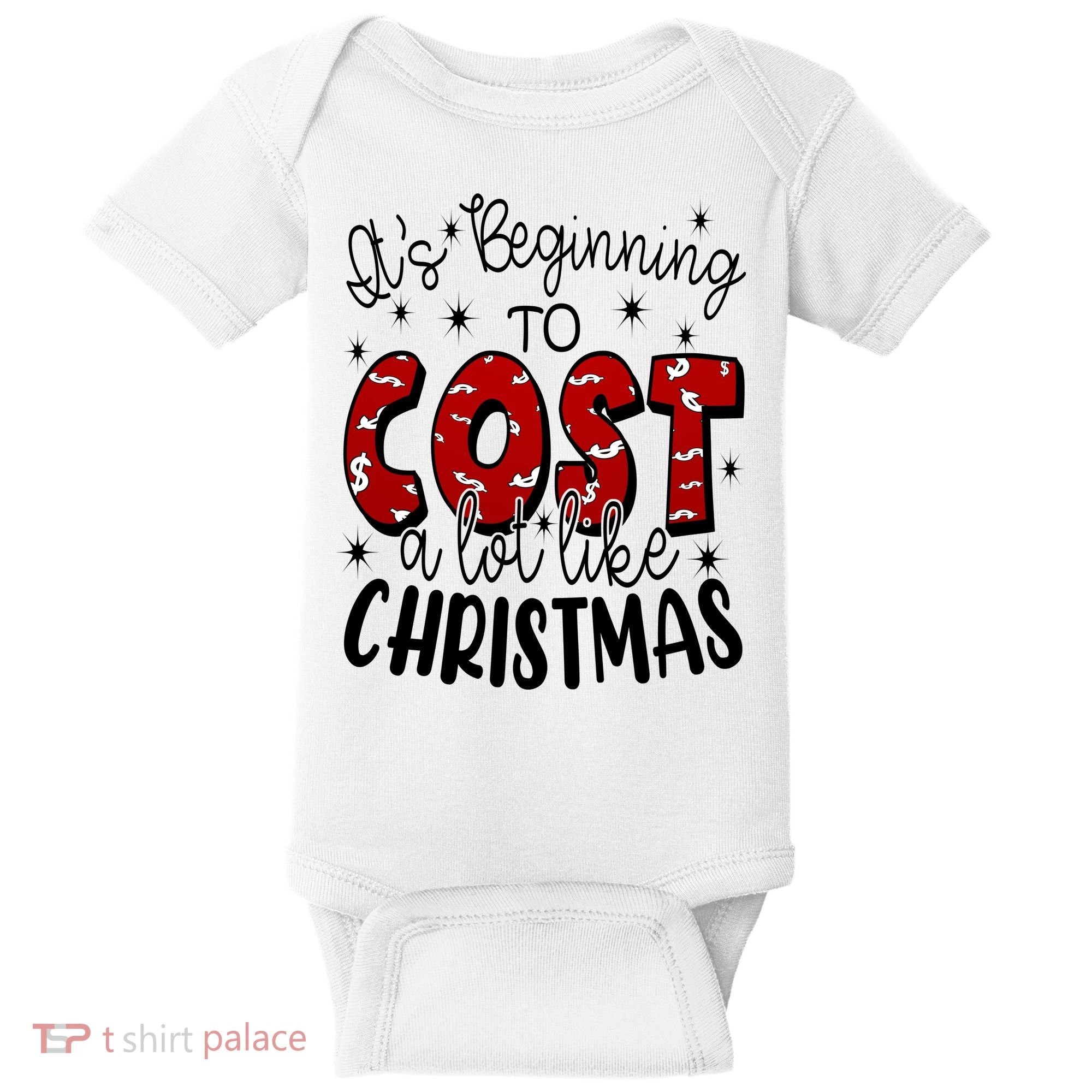 Its Beginning To Cost A Lot Like Christmas Funny Baby Bodysuit