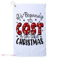 Its Beginning To Cost A Lot Like Christmas Funny Golf Towel thumb 0