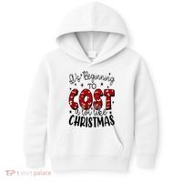 Its Beginning To Cost A Lot Like Christmas Funny Kids Hoodie thumb 0