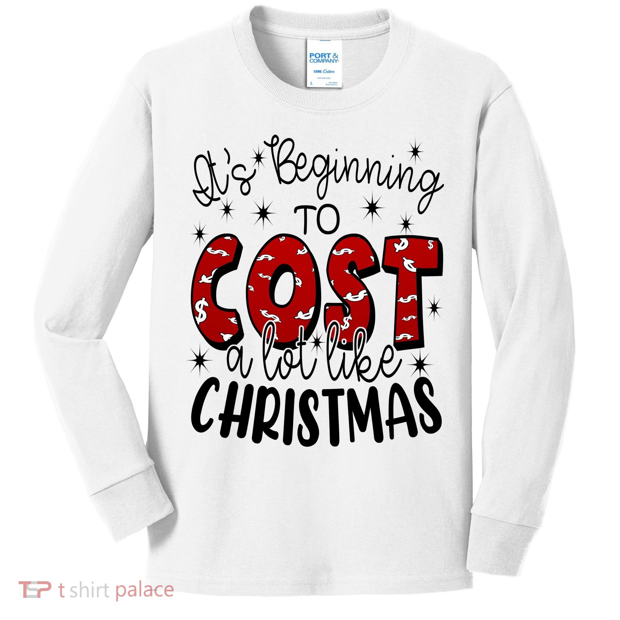 Its Beginning To Cost A Lot Like Christmas Funny Kids Long Sleeve Shirt