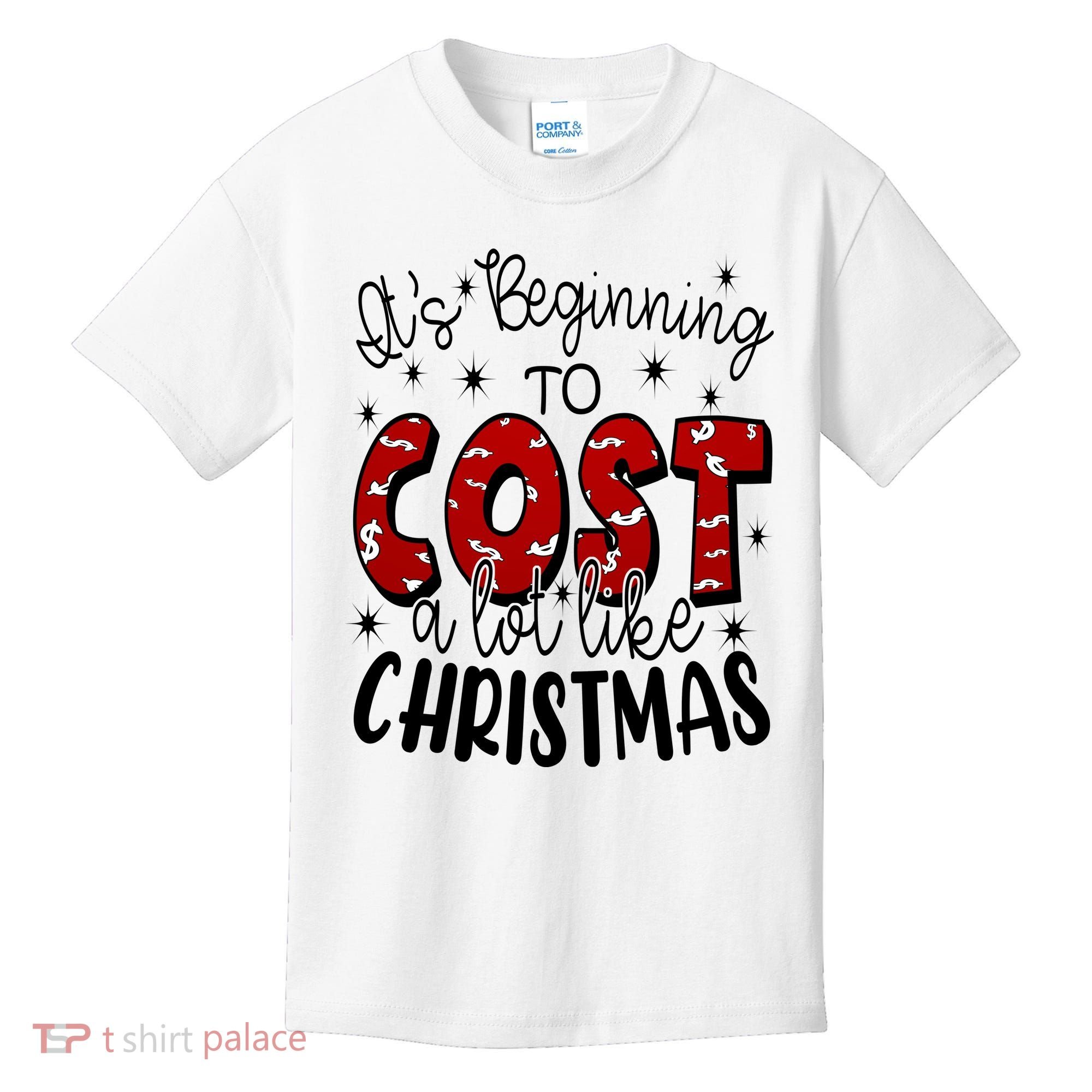 Its Beginning To Cost A Lot Like Christmas Funny Kids T-Shirt