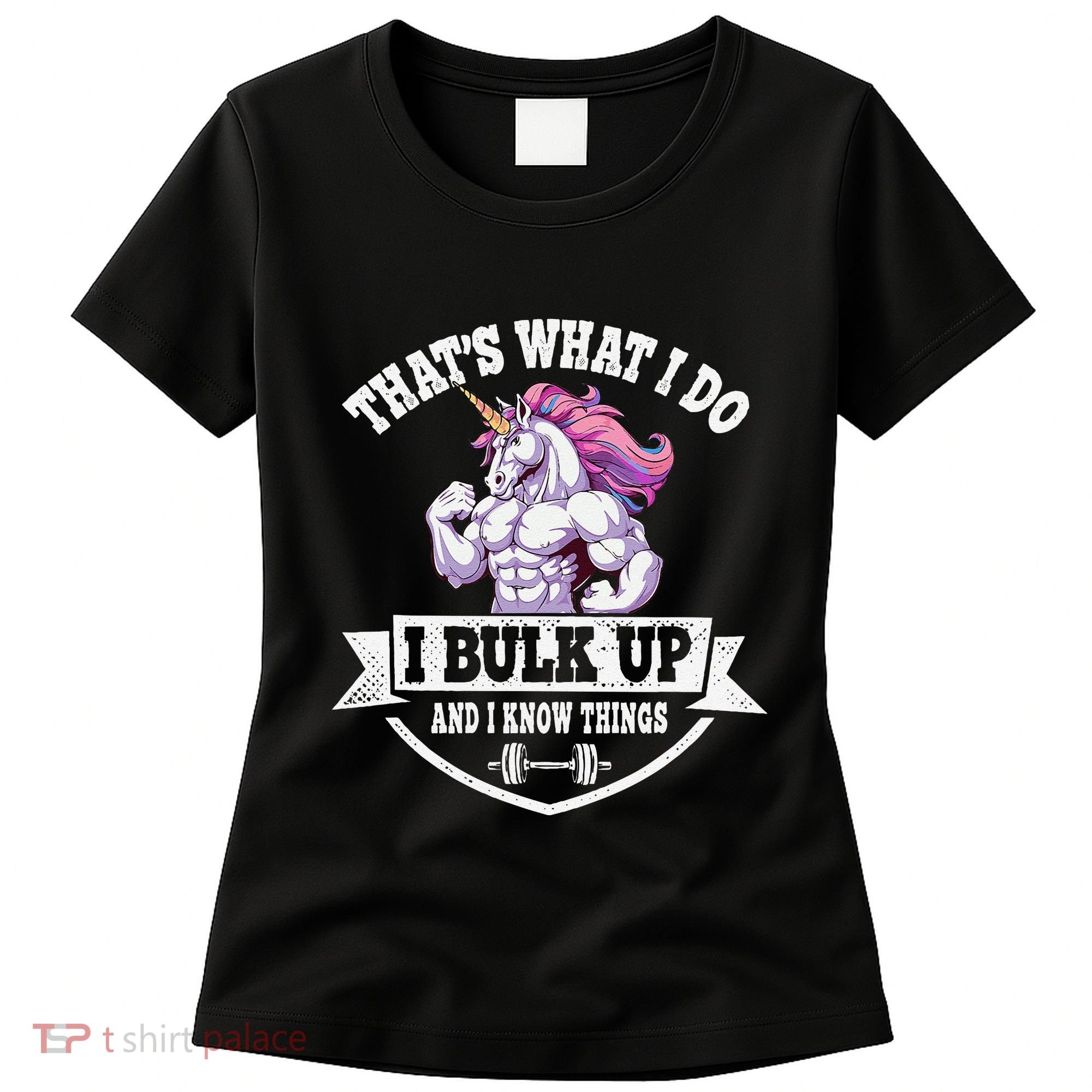 I Bulk Up Funny Unicorn Workout Training Women's T-Shirt