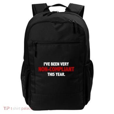 I've Been Very Non Compliant This Year Backpack