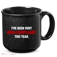 I've Been Very Non Compliant This Year 15oz Campfire Ceramic Mug thumb 0
