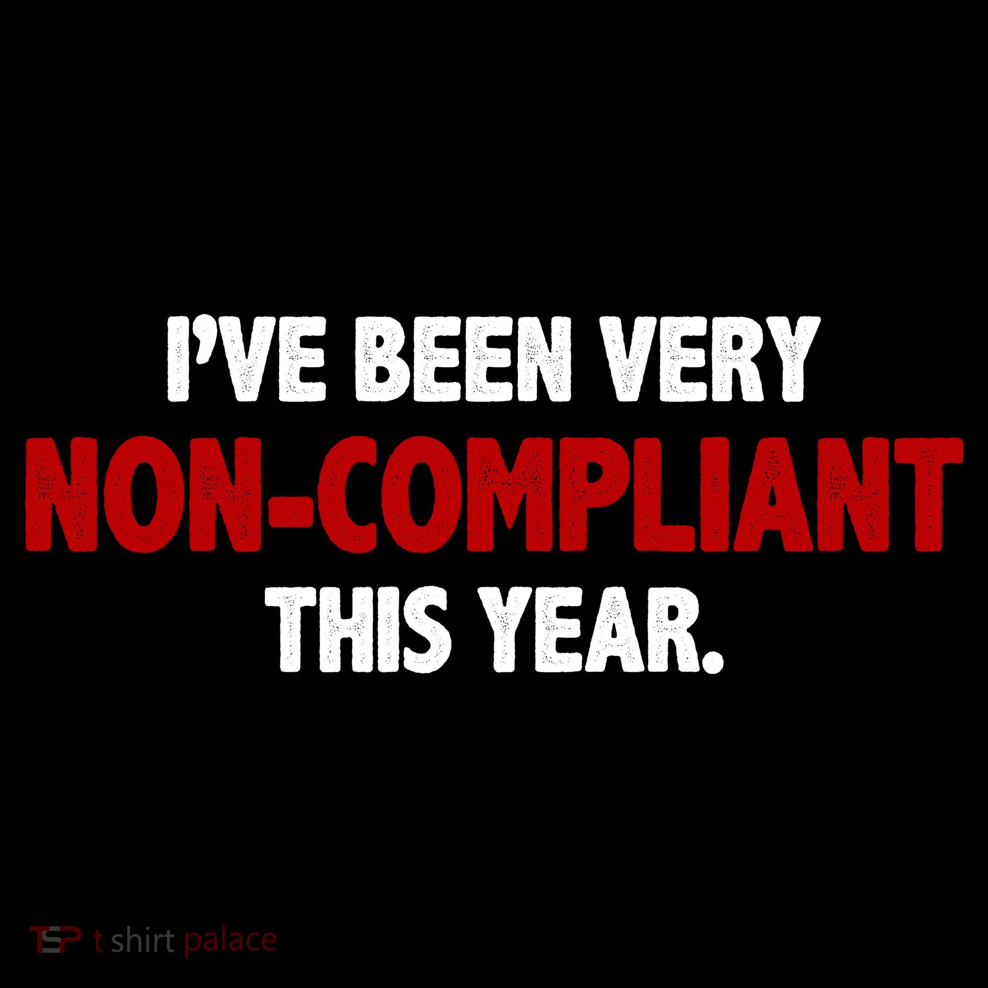 I've Been Very Non Compliant This Year Women's Hoodie