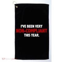 I've Been Very Non Compliant This Year Golf Towel thumb 0