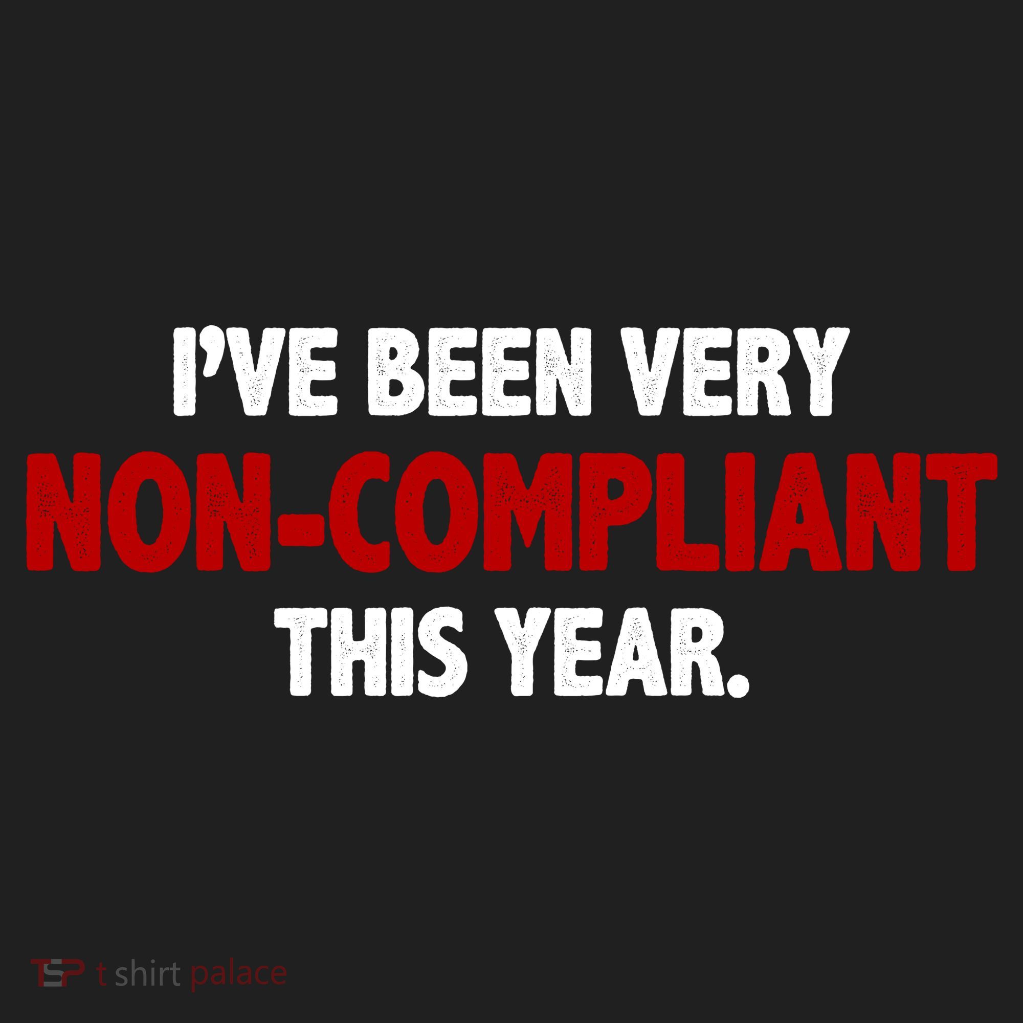 I've Been Very Non Compliant This Year Golf Towel