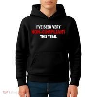 I've Been Very Non Compliant This Year Kids Hoodie thumb 4