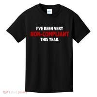 I've Been Very Non Compliant This Year Kids T-Shirt thumb 0
