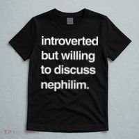 Introverted But Willing To Discuss Nephilim T-Shirt thumb 5