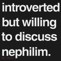 Introverted But Willing To Discuss Nephilim Button thumb 1