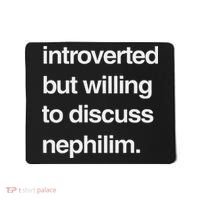 Introverted But Willing To Discuss Nephilim Mousepad thumb 0