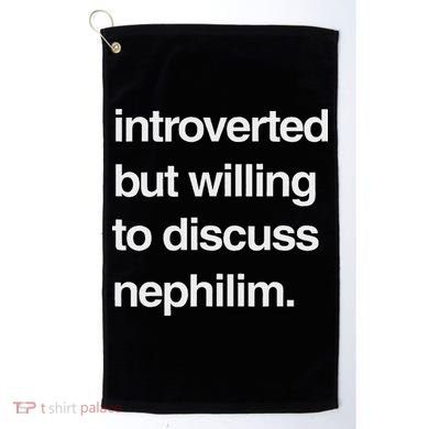Introverted But Willing To Discuss Nephilim Golf Towel