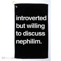 Introverted But Willing To Discuss Nephilim Golf Towel thumb 0