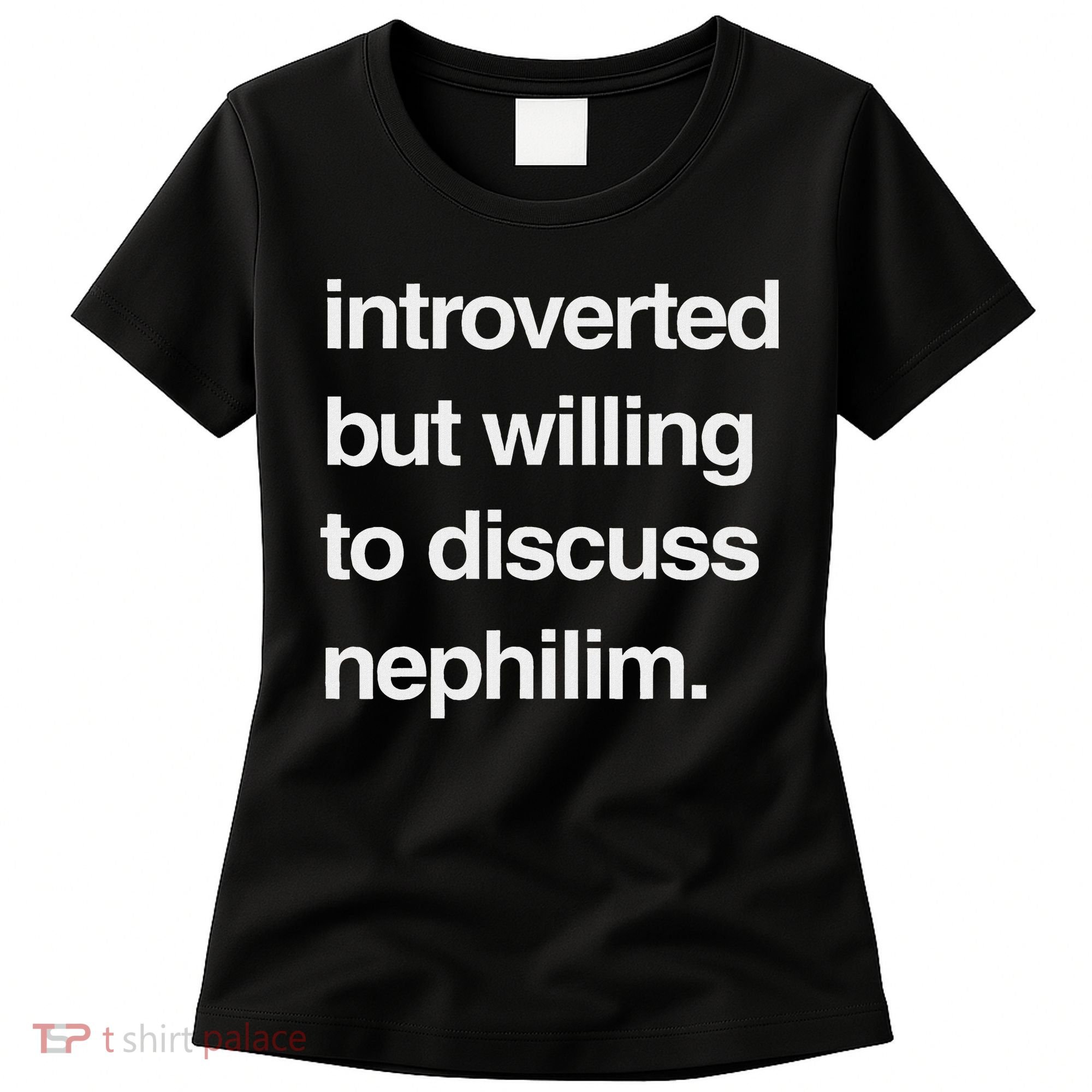 Introverted But Willing To Discuss Nephilim Women's T-Shirt