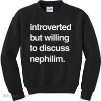 Introverted But Willing To Discuss Nephilim Kids Sweatshirt thumb 0