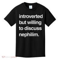 Introverted But Willing To Discuss Nephilim Kids T-Shirt thumb 0
