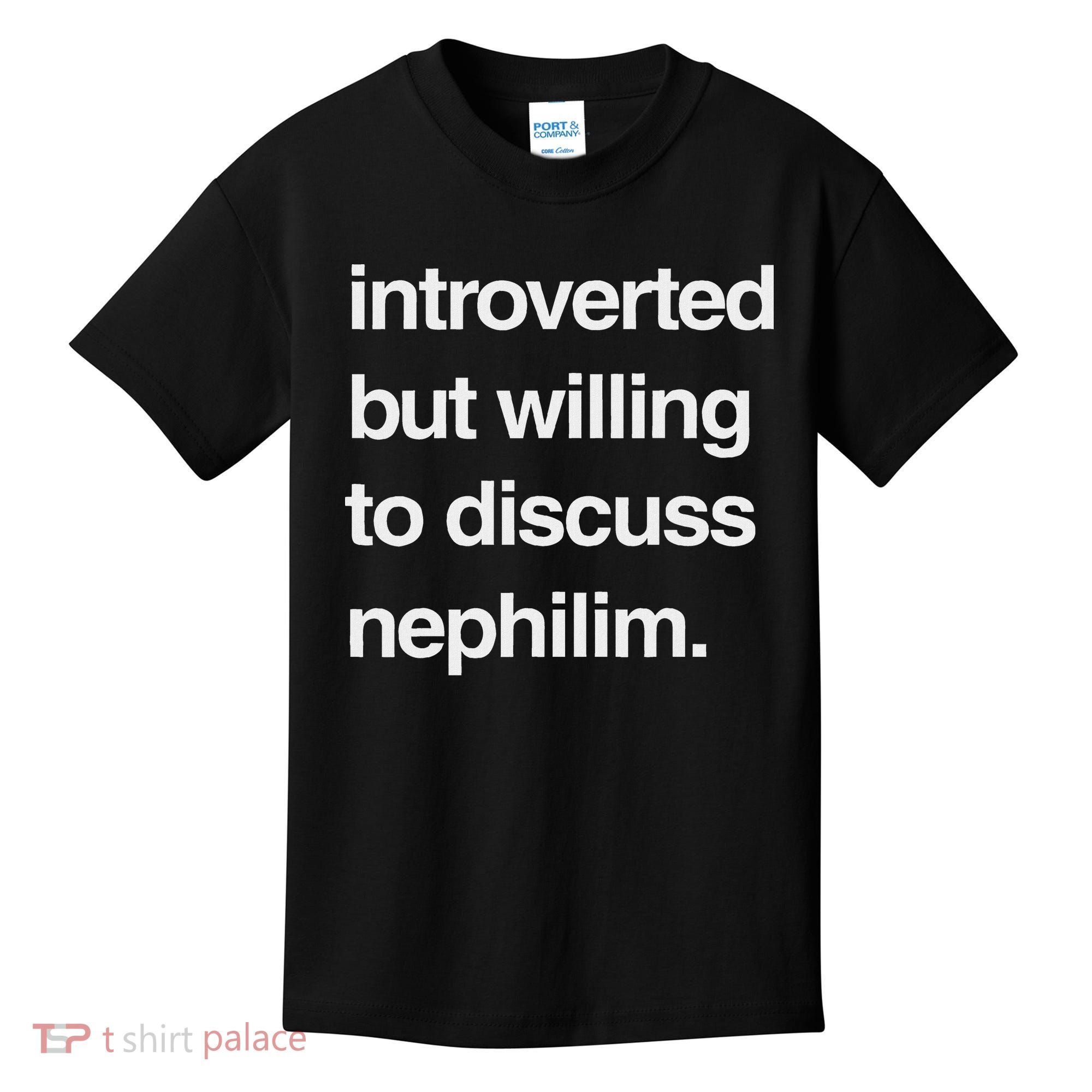 Introverted But Willing To Discuss Nephilim Kids T-Shirt