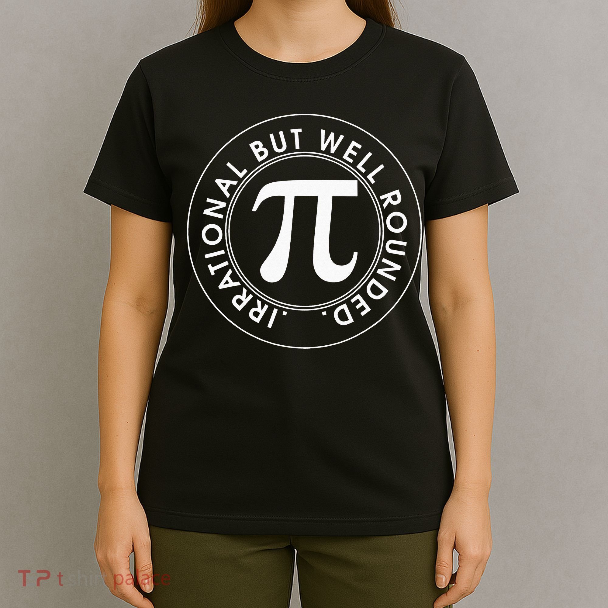 Irrational But Well Rounded Funny Pi Day 3.14 Mathematic T-Shirt