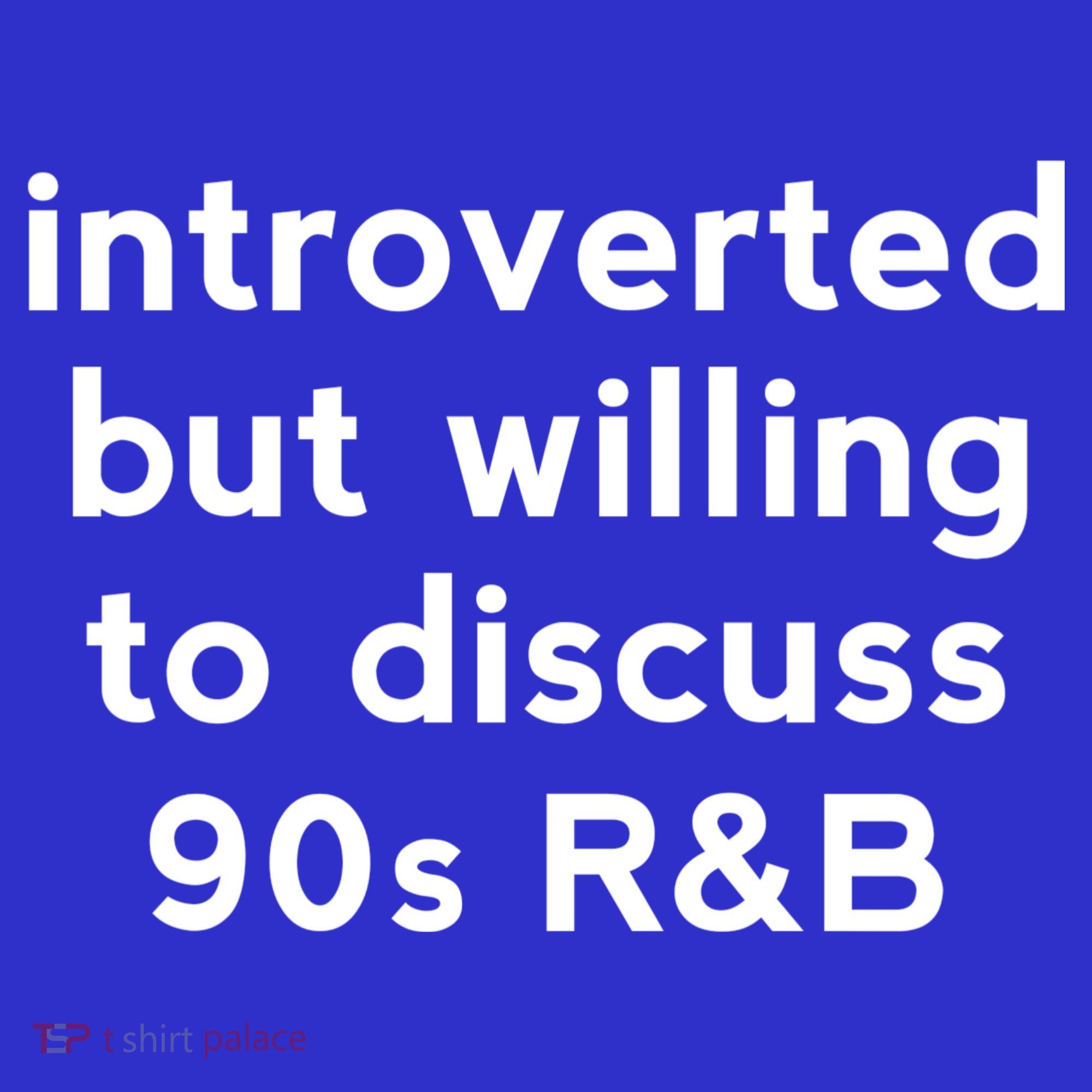 Introverted But Willing To Discuss 90s R&B Funny 1990s Humor Coaster