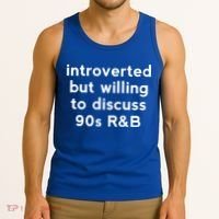 Introverted But Willing To Discuss 90s R&B Funny 1990s Humor Tank Top thumb 3