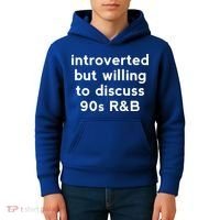 Introverted But Willing To Discuss 90s R&B Funny 1990s Humor Kids Hoodie thumb 4