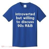 Introverted But Willing To Discuss 90s R&B Funny 1990s Humor Kids T-Shirt thumb 0