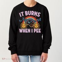 It Burns When I Pee Sun Rainbow  Women's Sweatshirt thumb 0