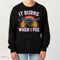 It Burns When I Pee Sun Rainbow  Women's Sweatshirt thumb 0