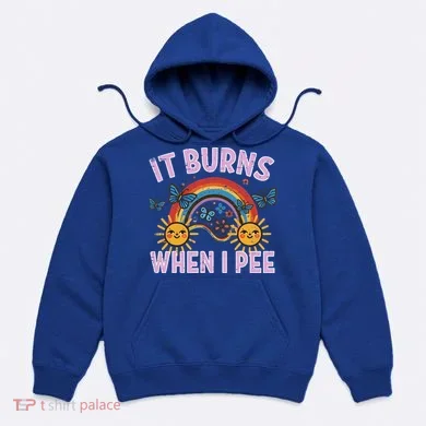It Burns When I Pee Sun Rainbow  Hoodie