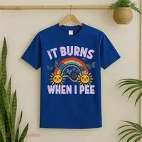 It Burns When I Pee Sun Rainbow  T-Shirt thumb 2