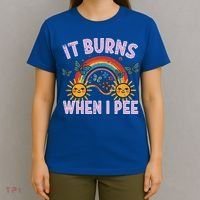 It Burns When I Pee Sun Rainbow  T-Shirt thumb 4