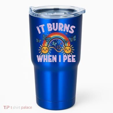 It Burns When I Pee Sun Rainbow  Tumbler