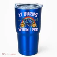 It Burns When I Pee Sun Rainbow  Tumbler thumb 0