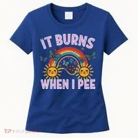 It Burns When I Pee Sun Rainbow  Women's T-Shirt thumb 0
