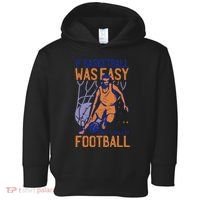 If Baseball Was Easy They'd Call It Football Funny Toddler Hoodie thumb 0